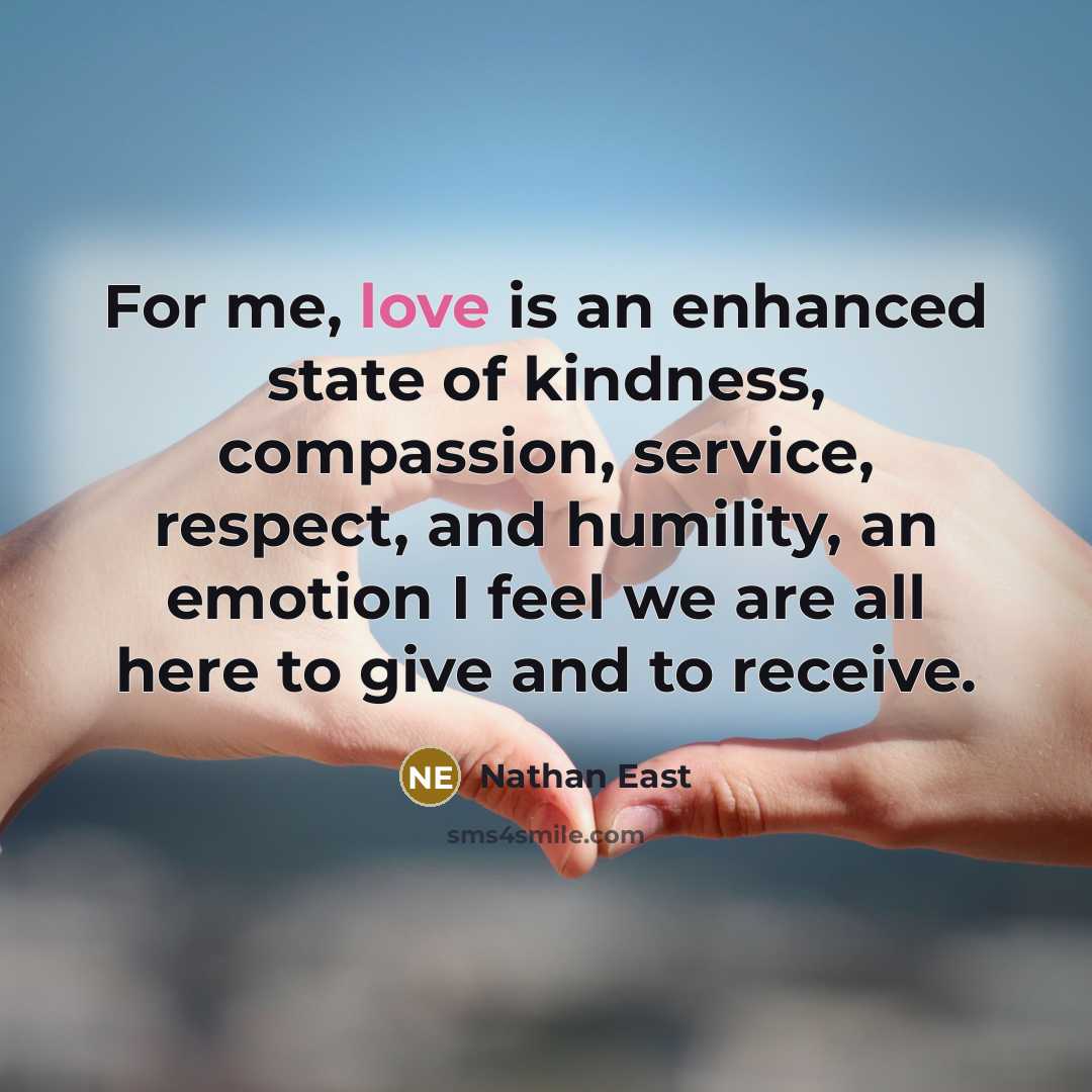 “For me, love is an enhanced state of kindness, compassion,…” quote by Nathan East