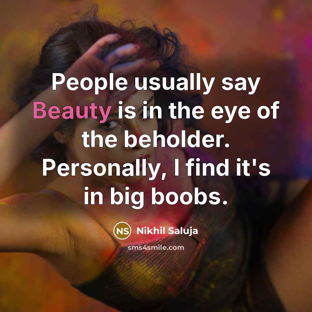 “People usually say Beauty is in the eye of the…” quote by Nikhil Saluja