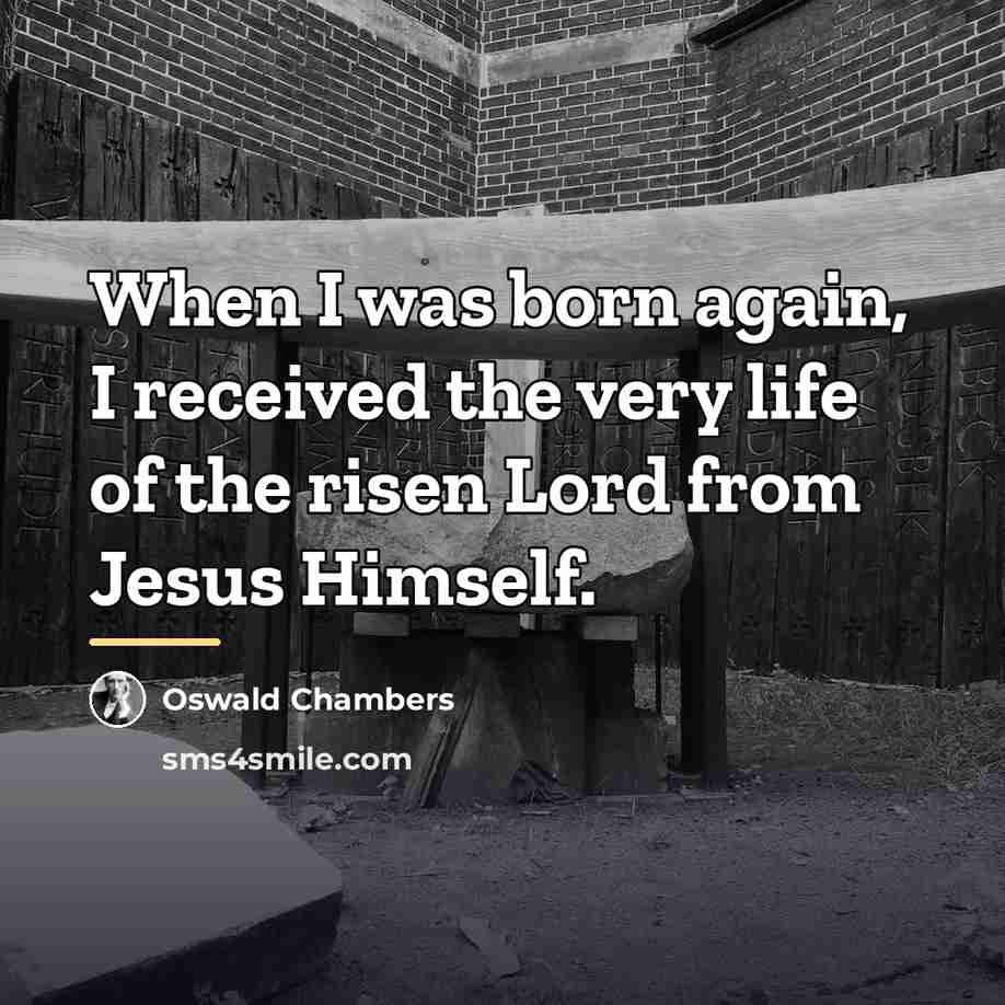 “When I was born again, I received the very life…” quote by Oswald Chambers
