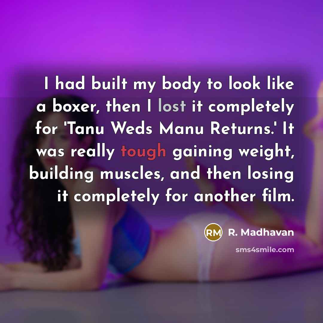 “I had built my body to look like a boxer,…” quote by R. Madhavan
