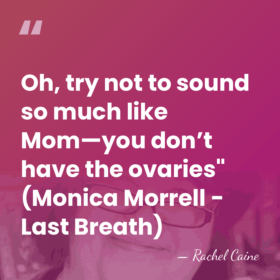 Oh, try not to sound so much like Mom—you don’t have the&hellip; - Rachel Caine