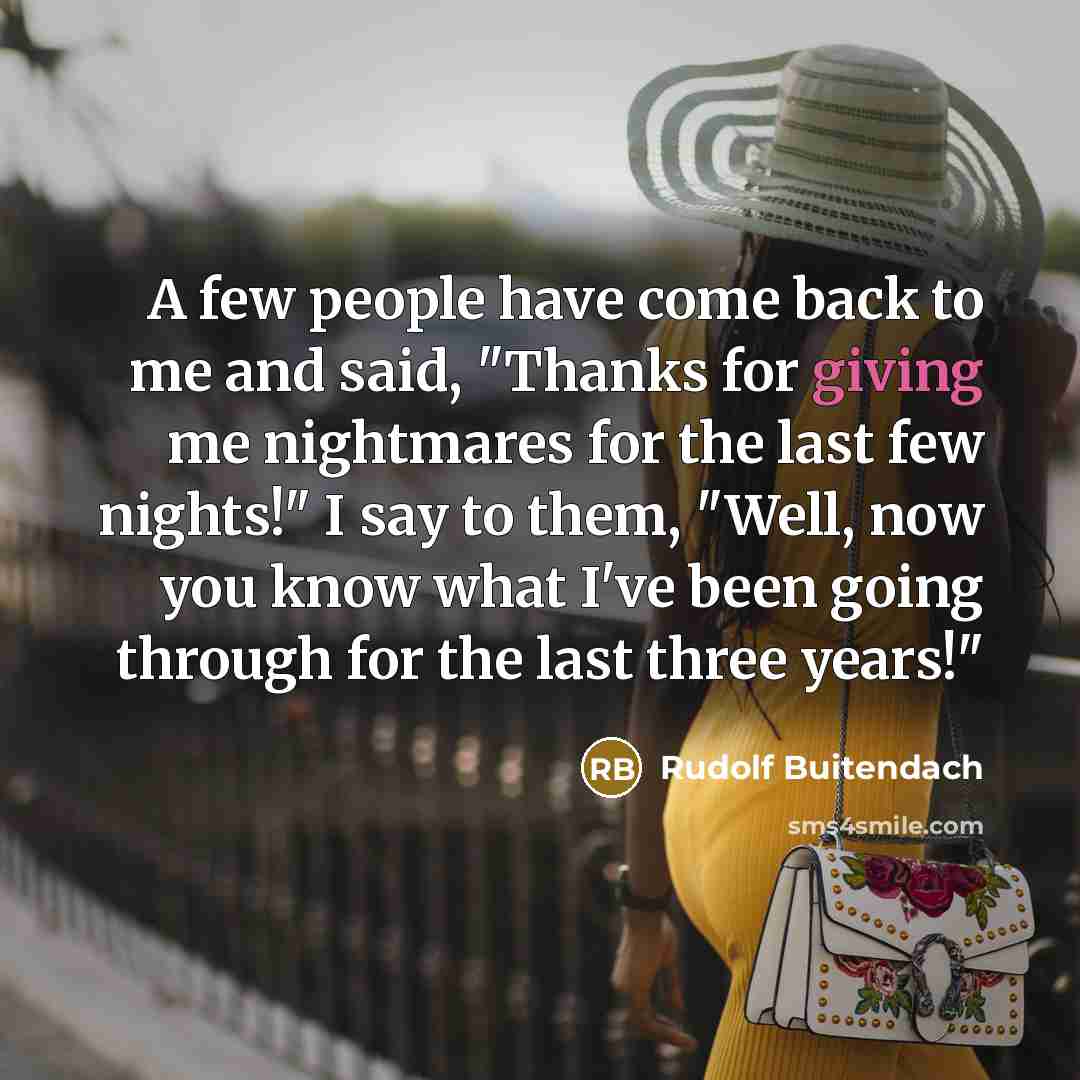 “A few people have come back to me and said,…” quote by Rudolf Buitendach