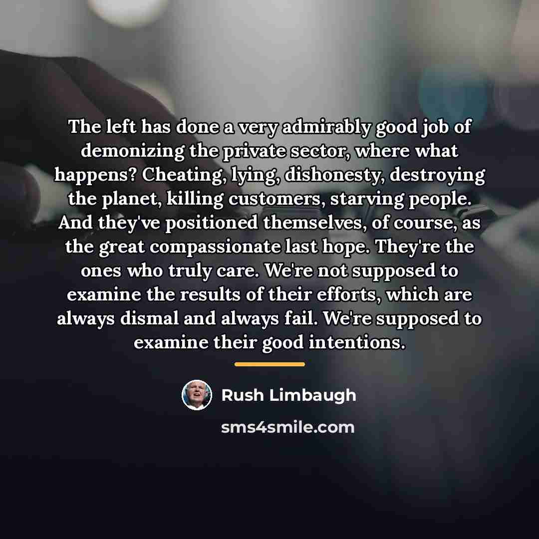 “The left has done a very admirably good job of…” quote by Rush Limbaugh