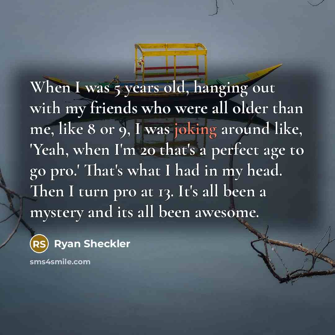 “When I was 5 years old, hanging out with my…” quote by Ryan Sheckler