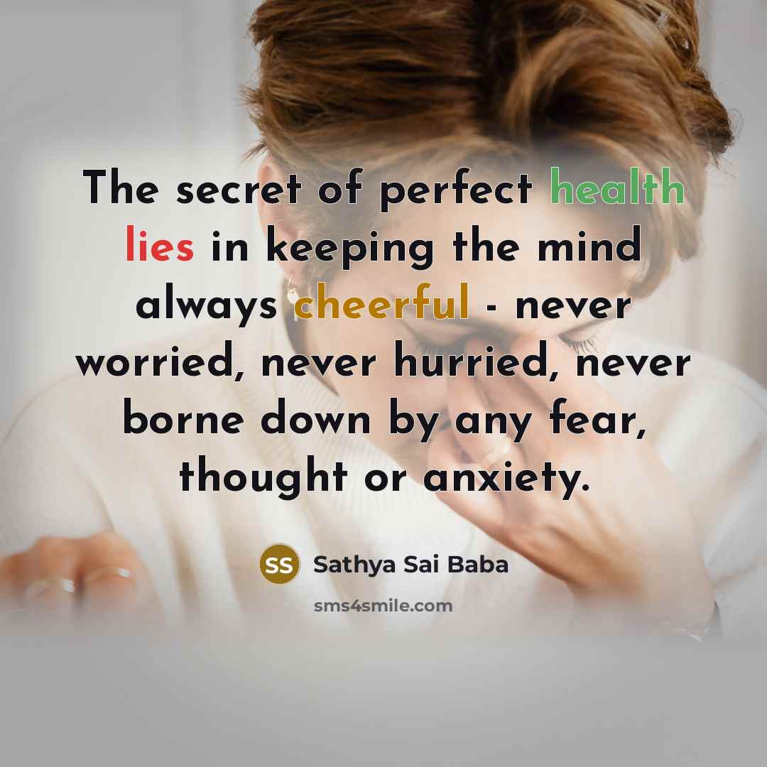 “The secret of perfect health lies in keeping the mind…” quote by Sathya Sai Baba