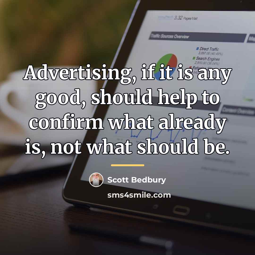 “Advertising, if it is any good, should help to confirm…” quote by Scott Bedbury