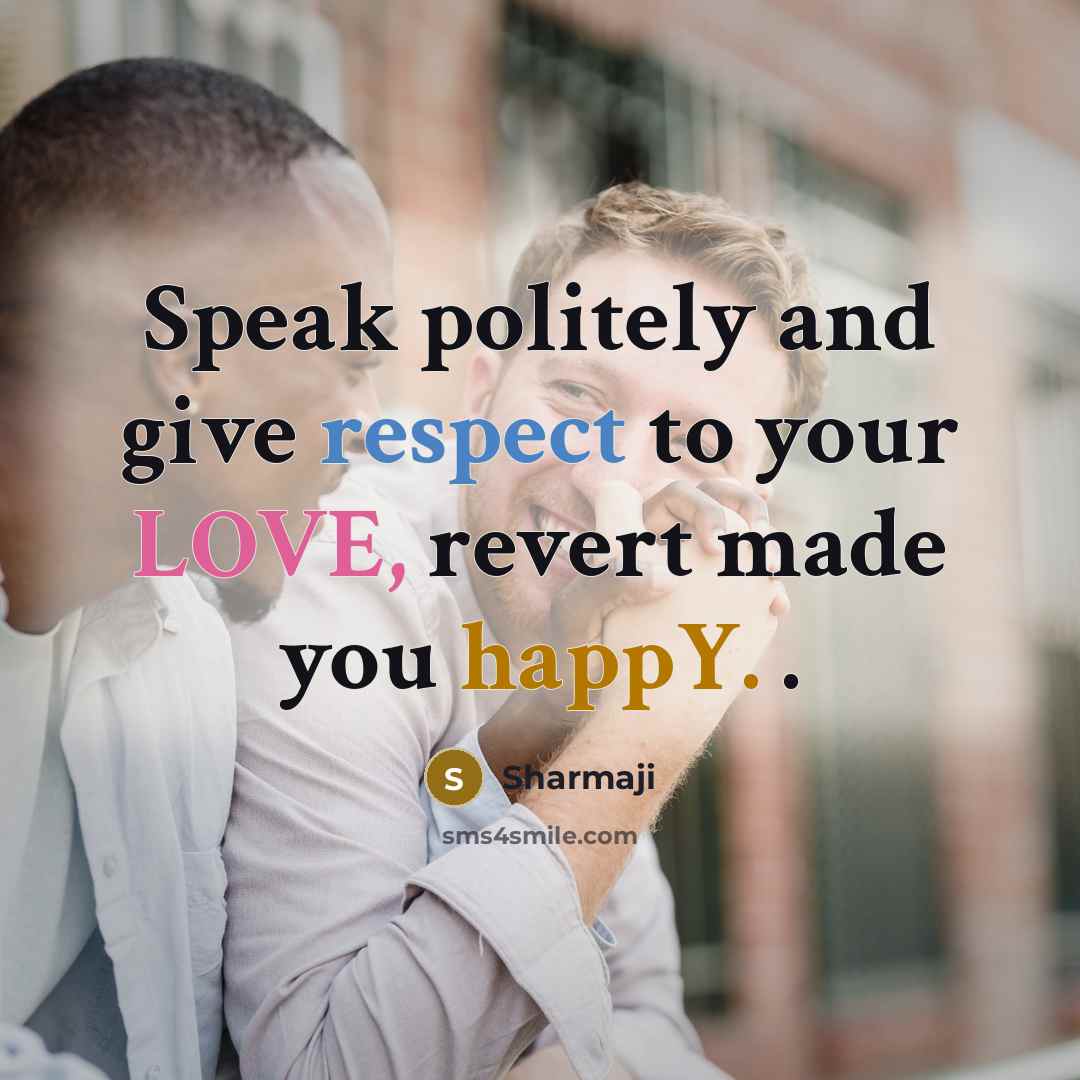 “Speak politely and give respect to your LOVE, revert made…” quote by Sharmaji