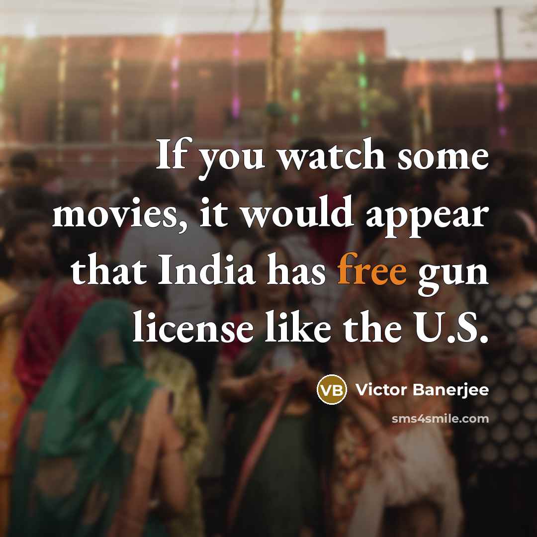 “If you watch some movies, it would appear that India…” quote by Victor Banerjee