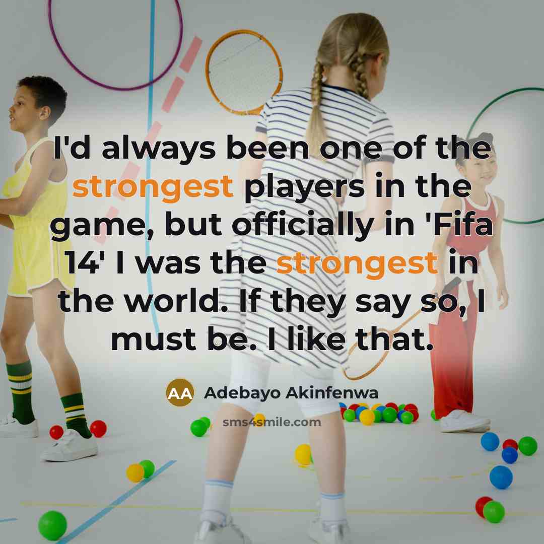 “I'd always been one of the strongest players in the…” quote by Adebayo Akinfenwa