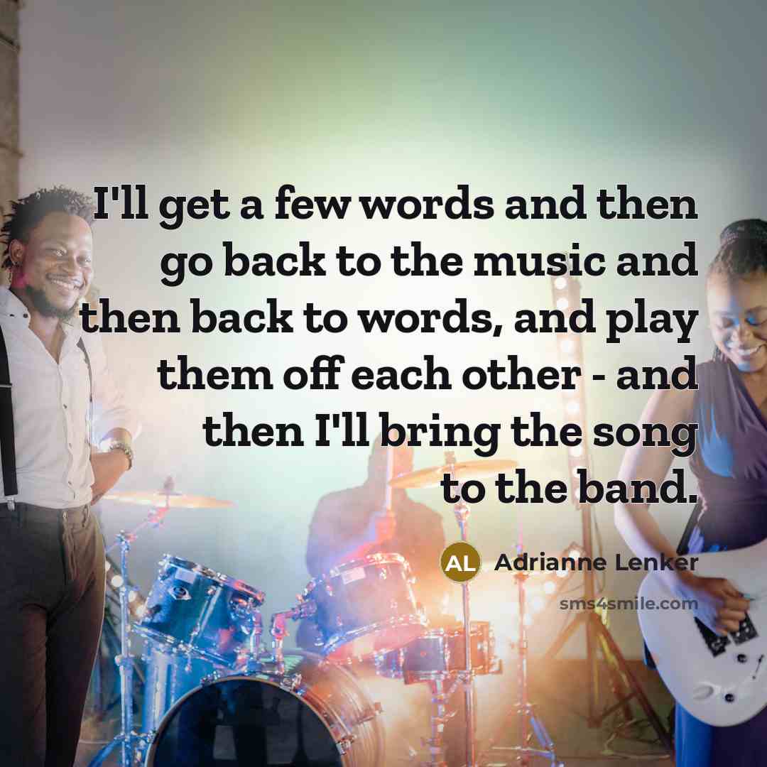 “I'll get a few words and then go back to…” quote by Adrianne Lenker