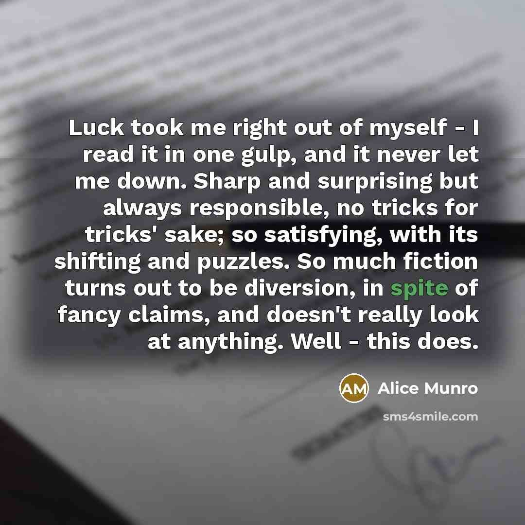 “Luck took me right out of myself - I read…” quote by Alice Munro