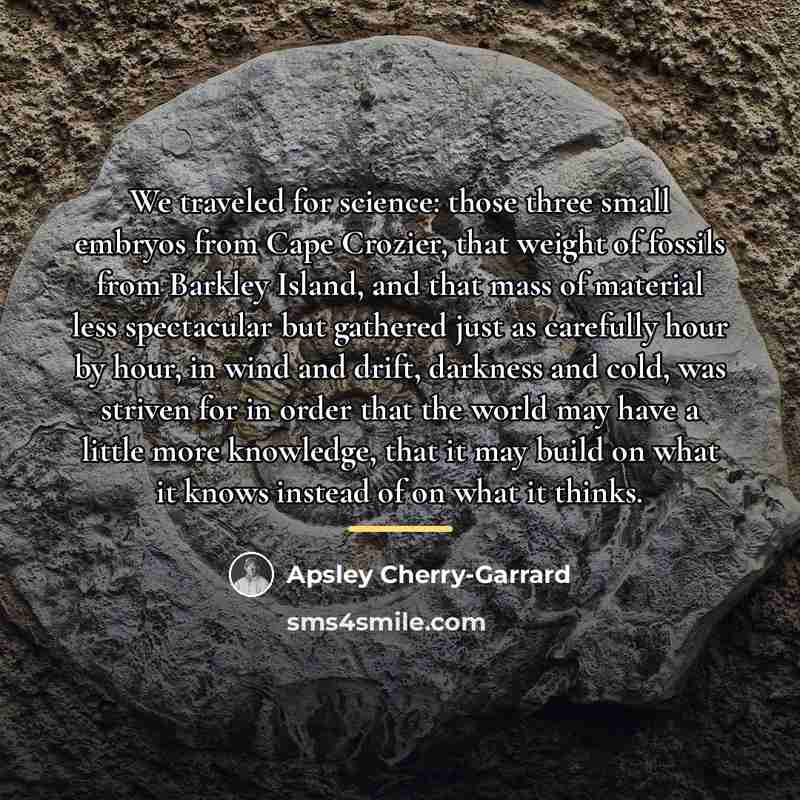 “We traveled for science: those three small embryos from Cape…” quote by Apsley Cherry-Garrard