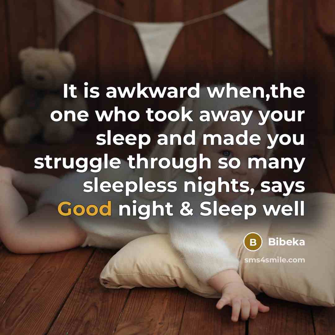 “It is awkward when,the one who took away your sleep…” quote by Bibeka