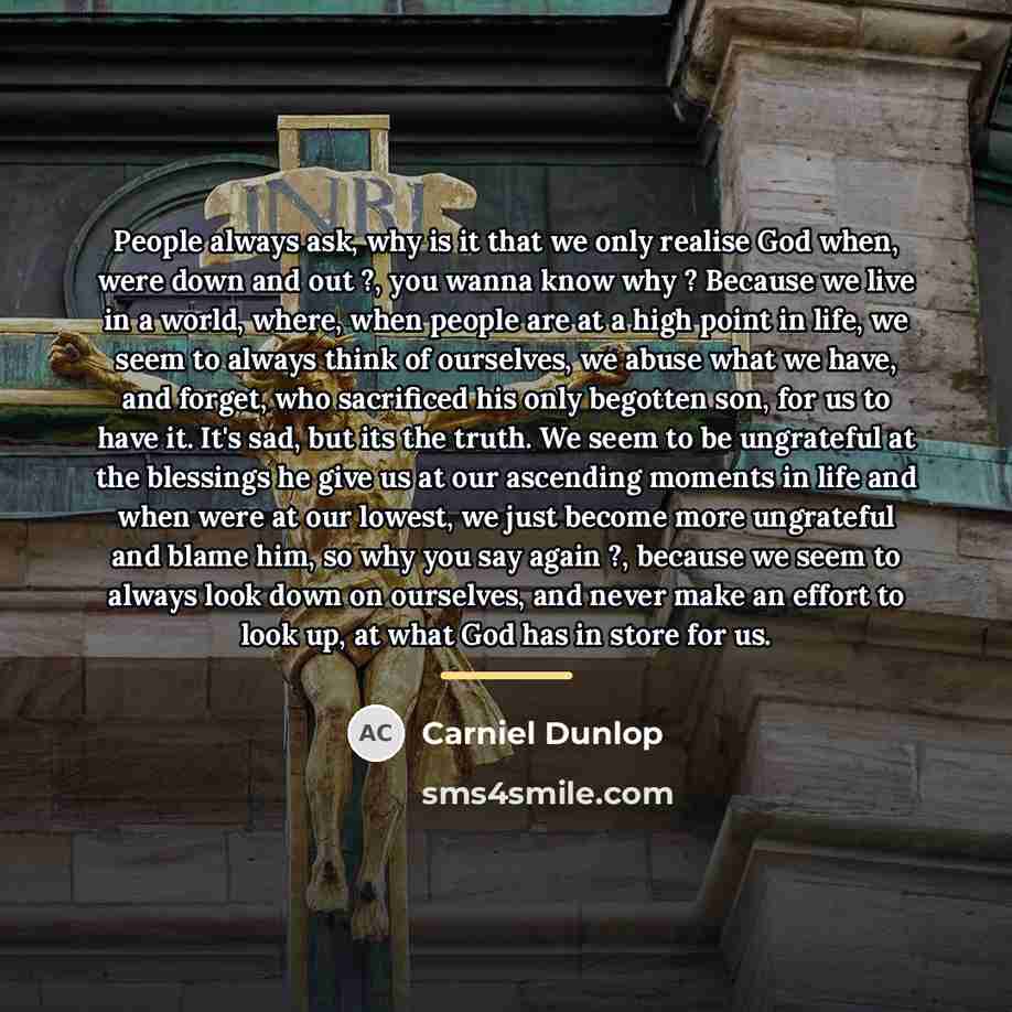 “People always ask, why is it that we only realise…” quote by Carniel Dunlop