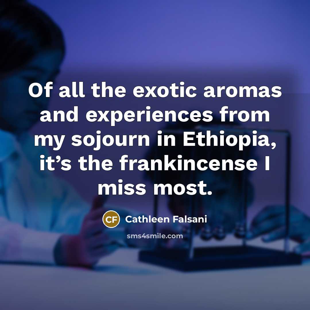 “Of all the exotic aromas and experiences from my sojourn…” quote by Cathleen Falsani
