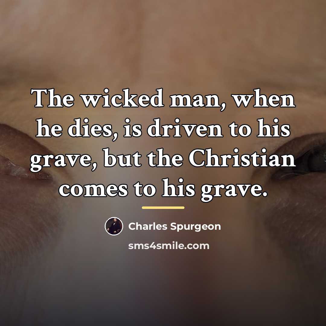 “The wicked man, when he dies, is driven to his…” quote by Charles Spurgeon
