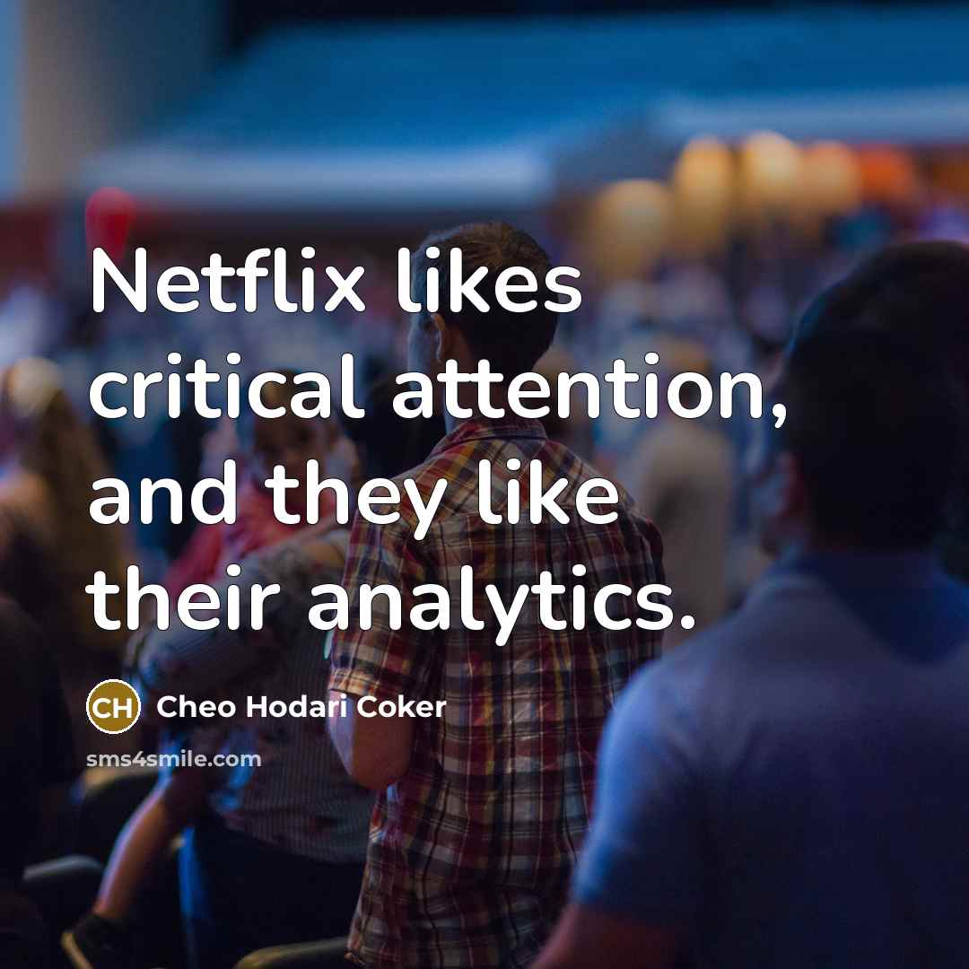 “Netflix likes critical attention, and they like their analytics.…” quote by Cheo Hodari Coker