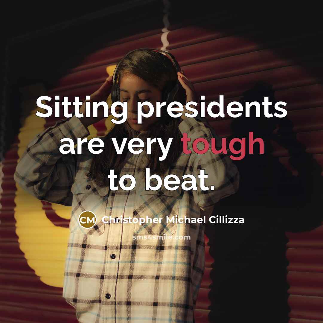 “Sitting presidents are very tough to beat.…” quote by Christopher Michael Cillizza