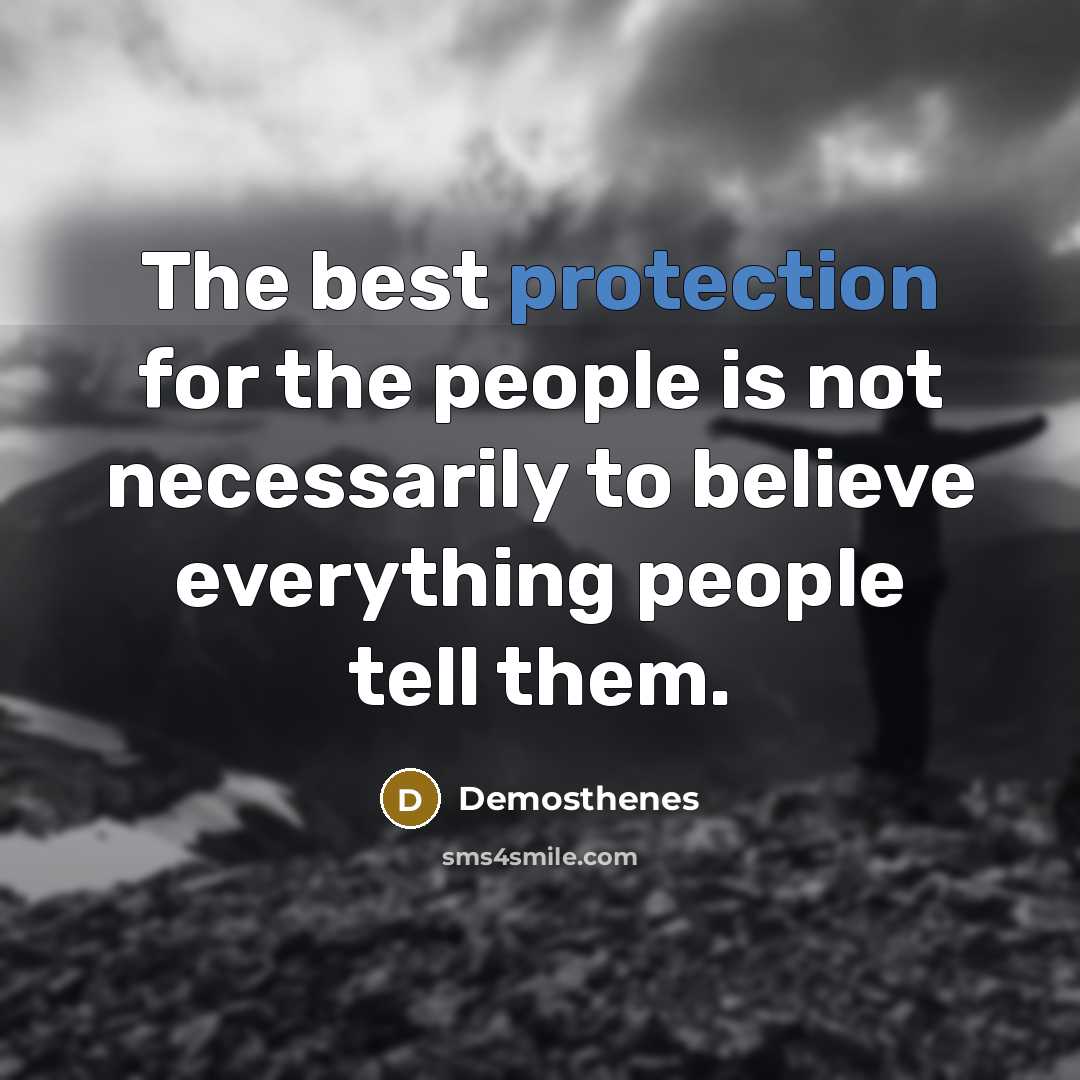 “The best protection for the people is not necessarily to…” quote by Demosthenes