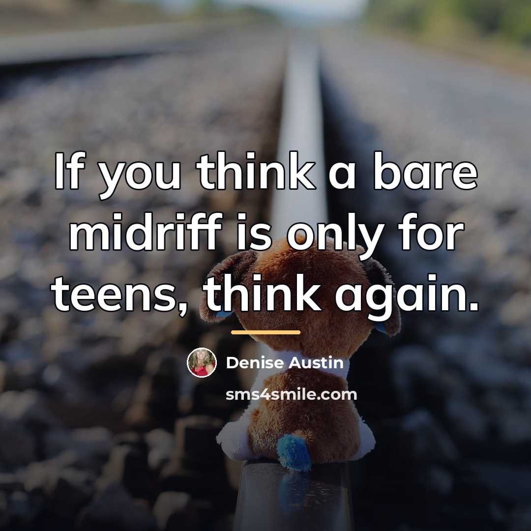“If you think a bare midriff is only for teens,…” quote by Denise Austin