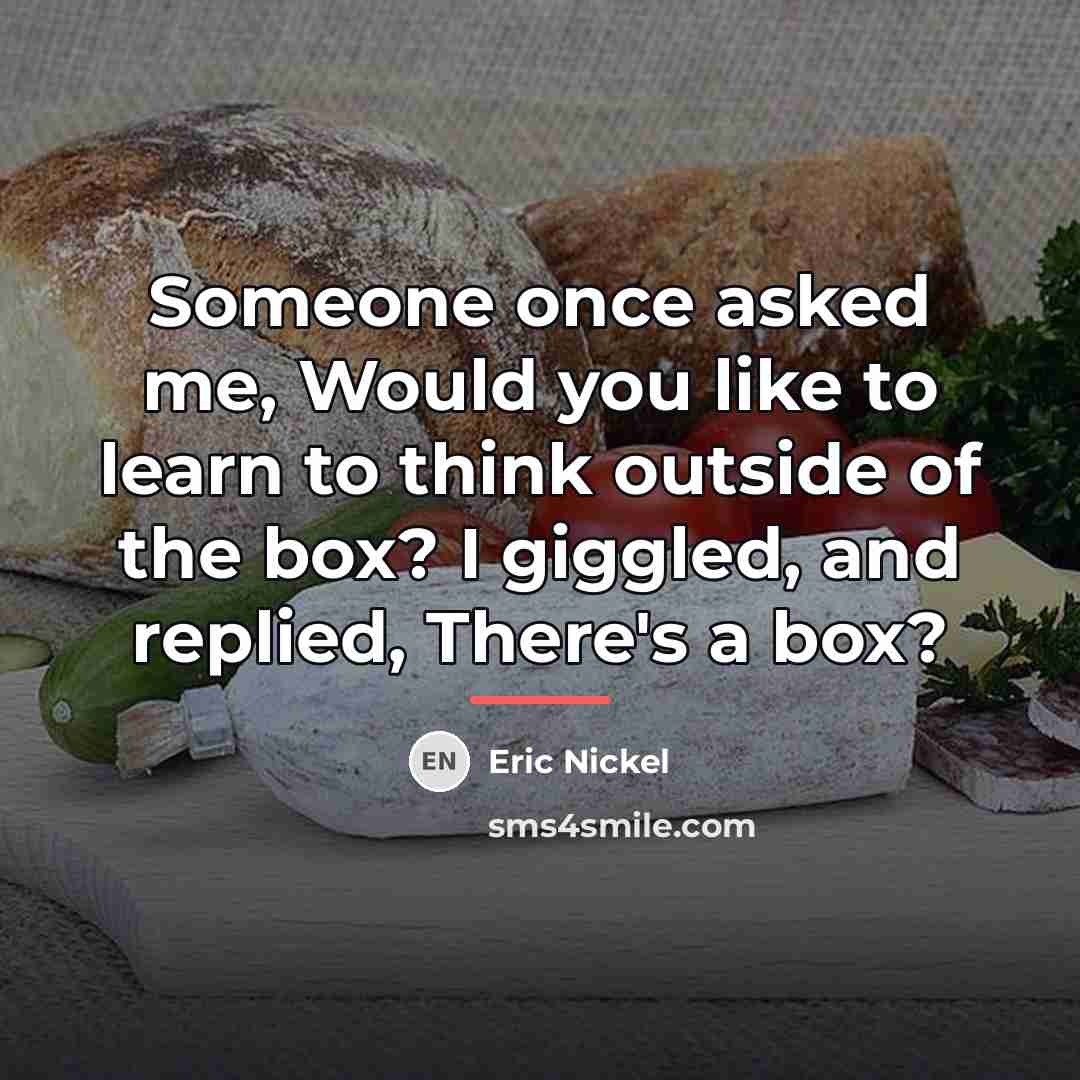 “Someone once asked me, Would you like to learn to…” quote by Eric Nickel