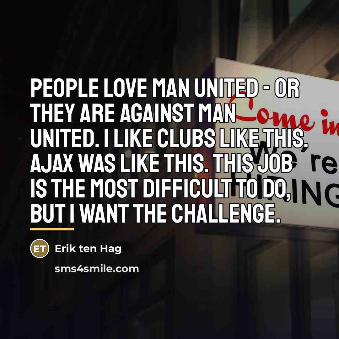 “People love Man United - or they are against Man…” quote by Erik ten Hag