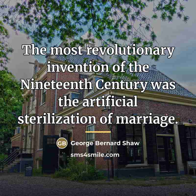“The most revolutionary invention of the Nineteenth Century was the…” quote by George Bernard Shaw
