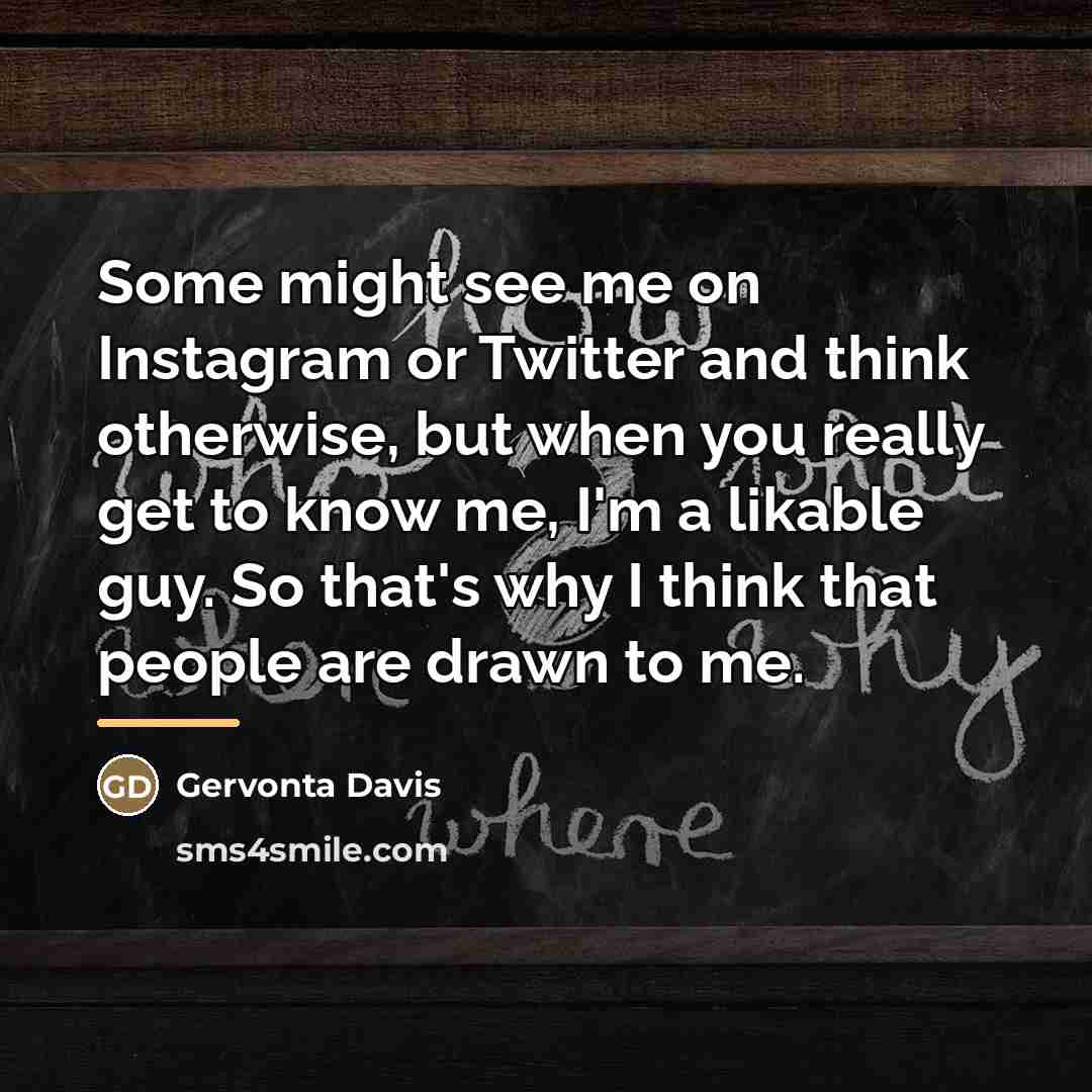 “Some might see me on Instagram or Twitter and think…” quote by Gervonta Davis
