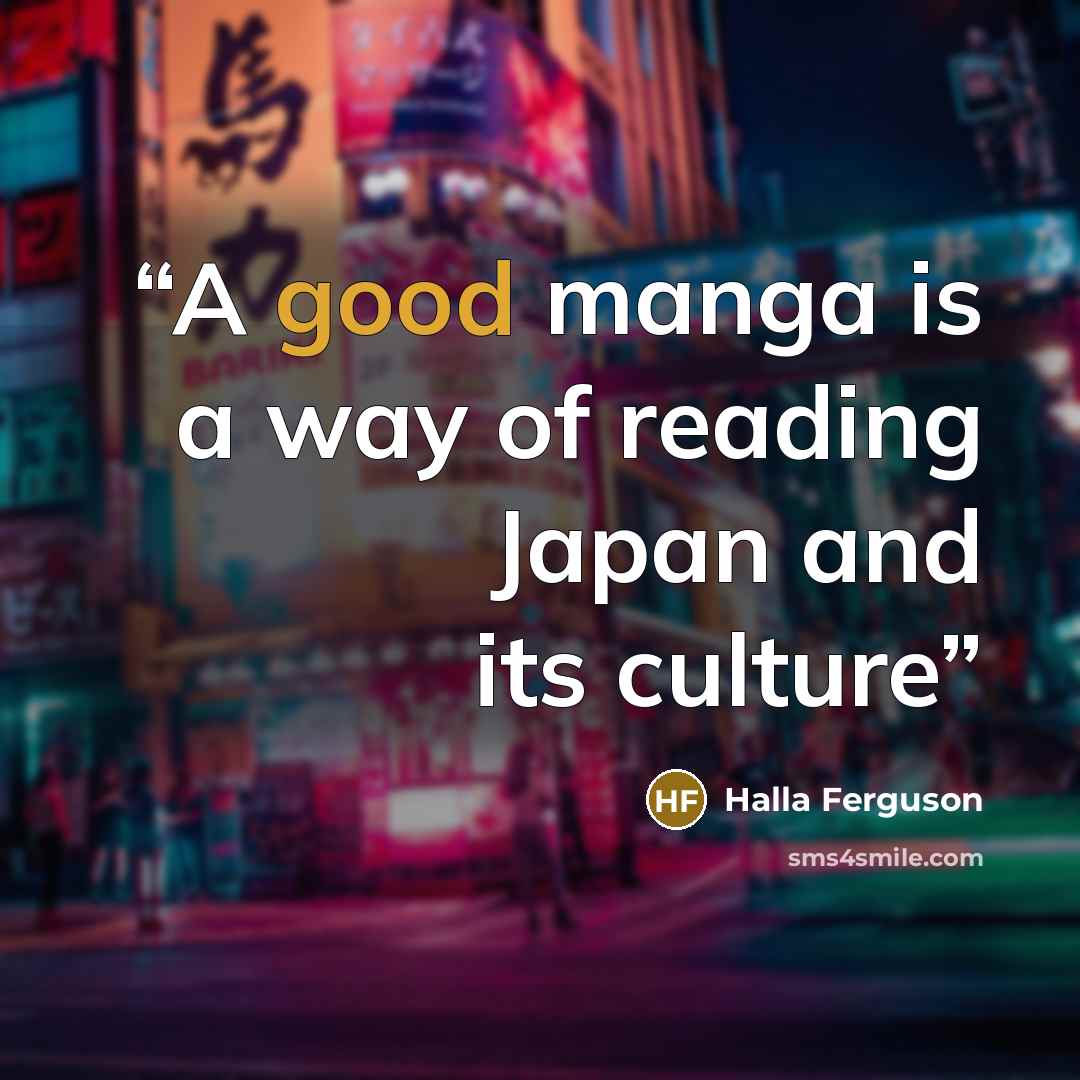 “A good manga is a way of reading Japan and its culture” quote by Halla Ferguson