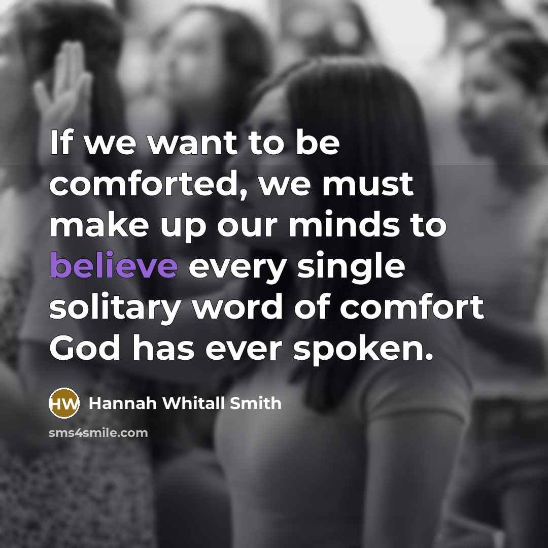“If we want to be comforted, we must make up…” quote by Hannah Whitall Smith