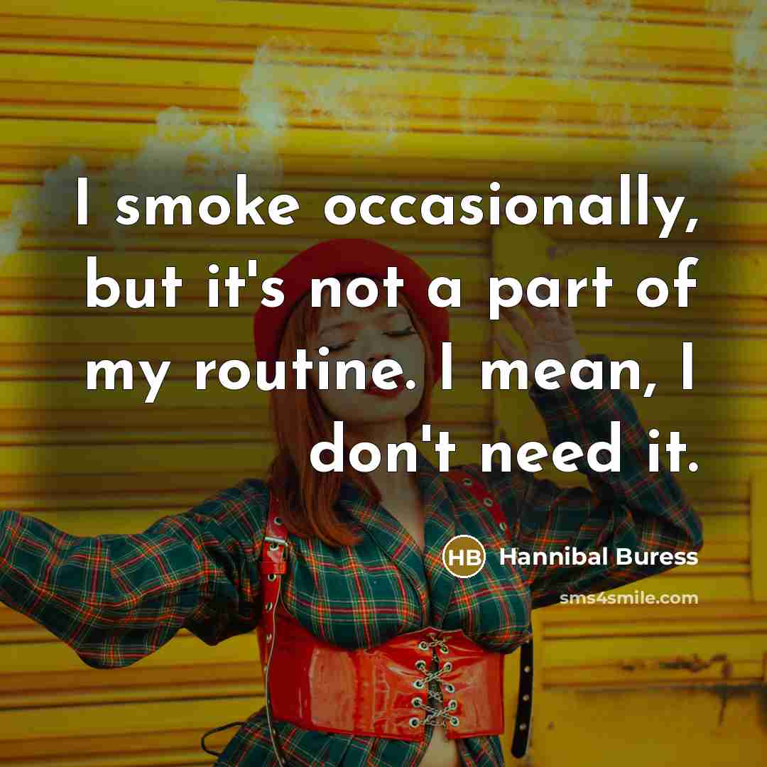 “I smoke occasionally, but it's not a part of my…” quote by Hannibal Buress