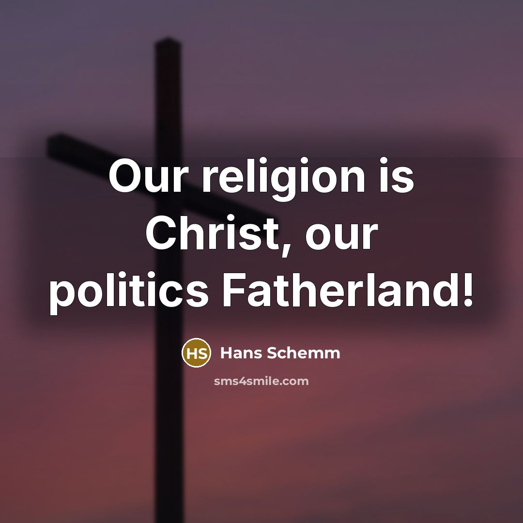 “Our religion is Christ, our politics Fatherland!…” quote by Hans Schemm