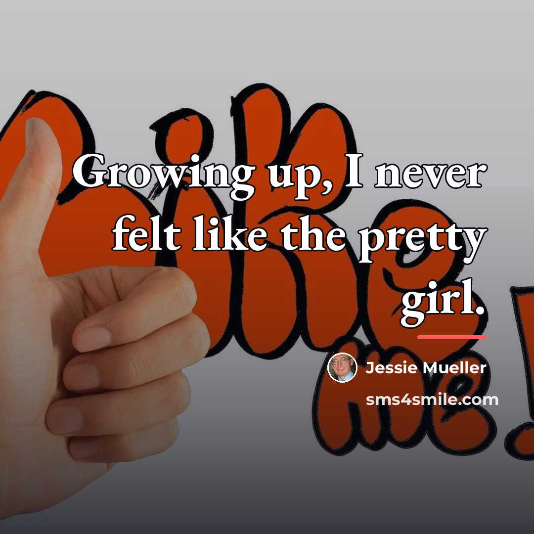 “Growing up, I never felt like the pretty girl.…” quote by Jessie Mueller