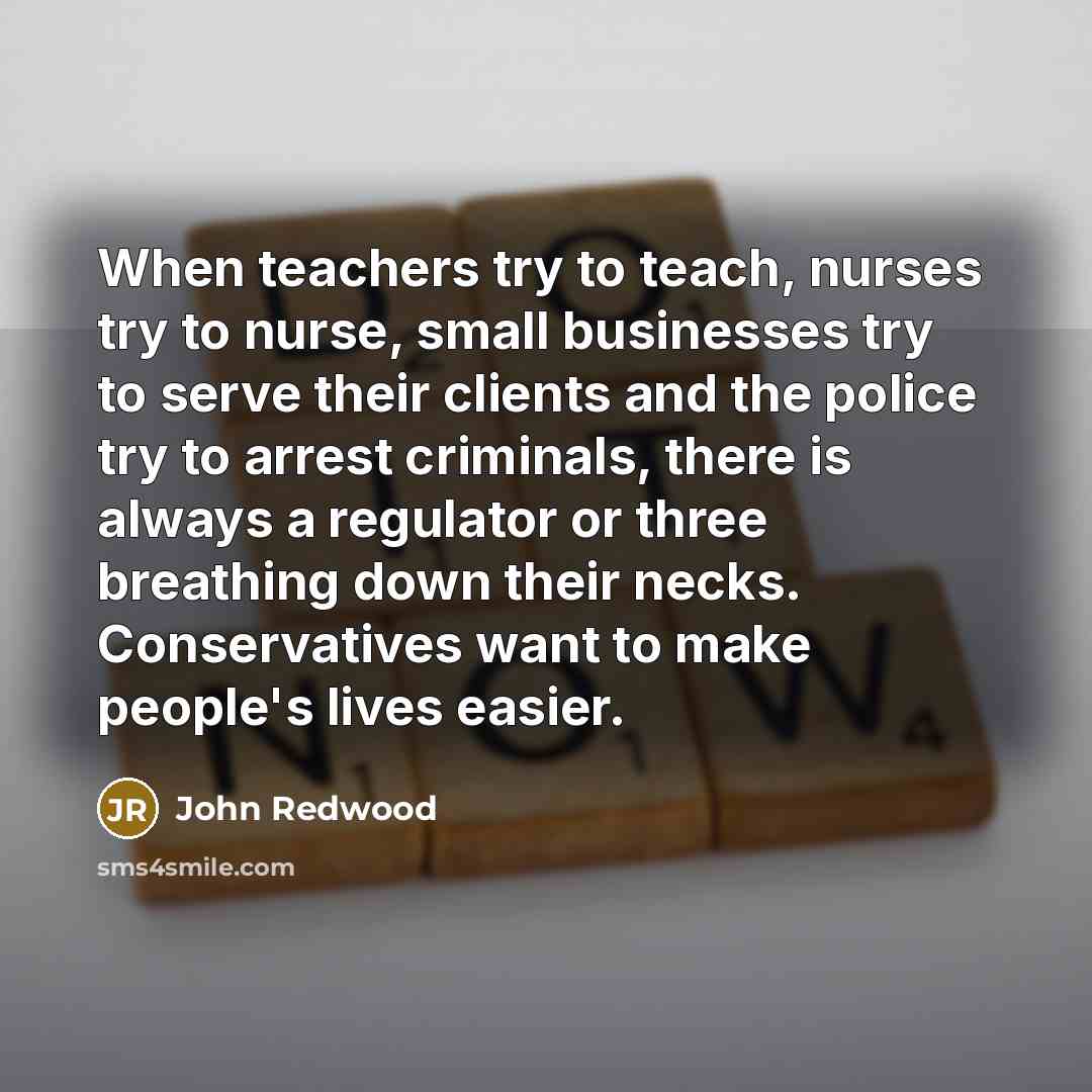 “When teachers try to teach, nurses try to nurse, small…” quote by John Redwood