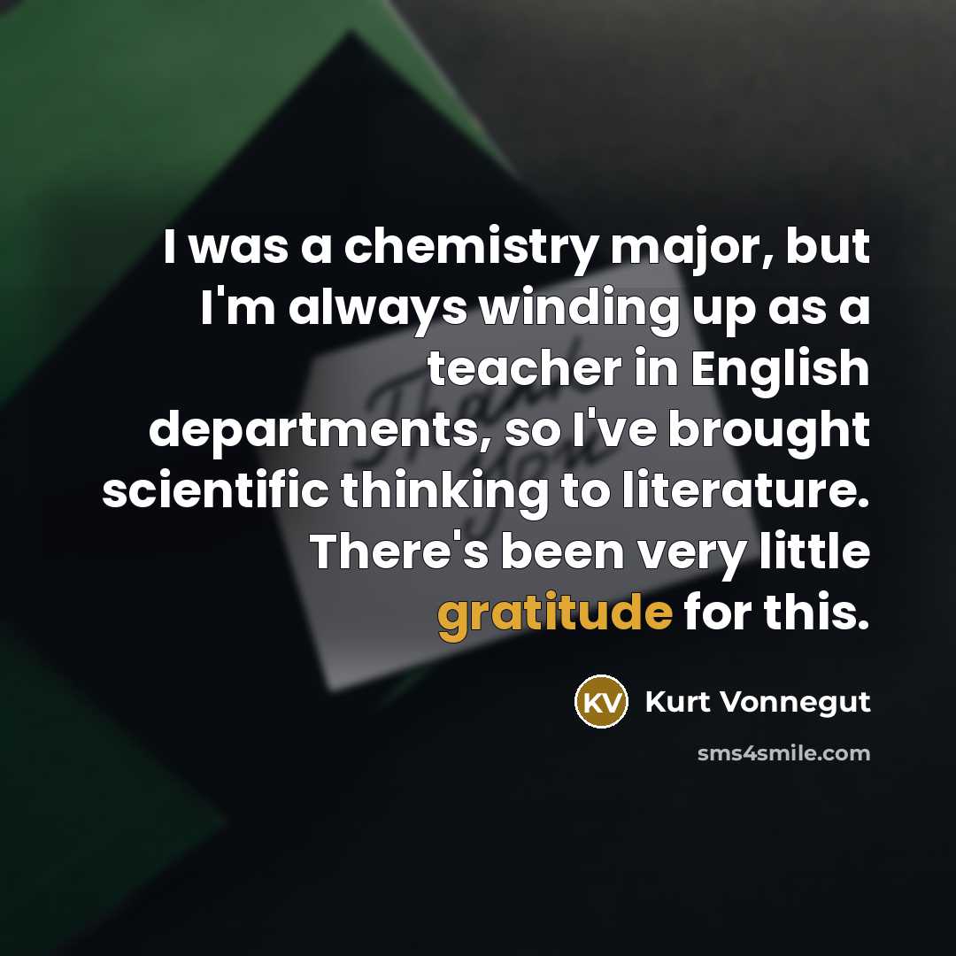 “I was a chemistry major, but I'm always winding up…” quote by Kurt Vonnegut