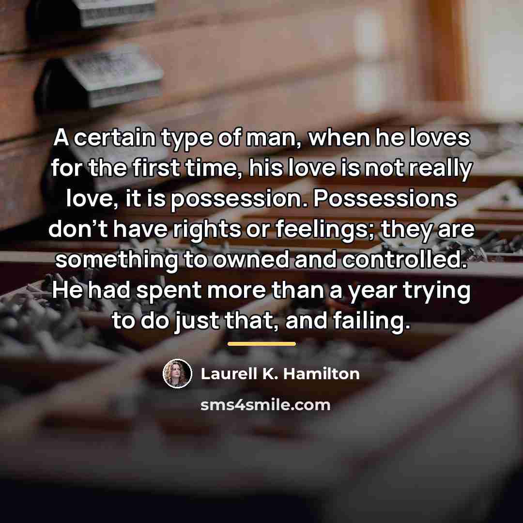 “A certain type of man, when he loves for the…” quote by Laurell K. Hamilton