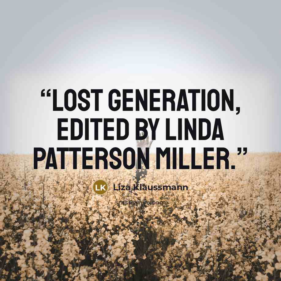 “Lost Generation, edited by Linda Patterson Miller.” quote by Liza Klaussmann