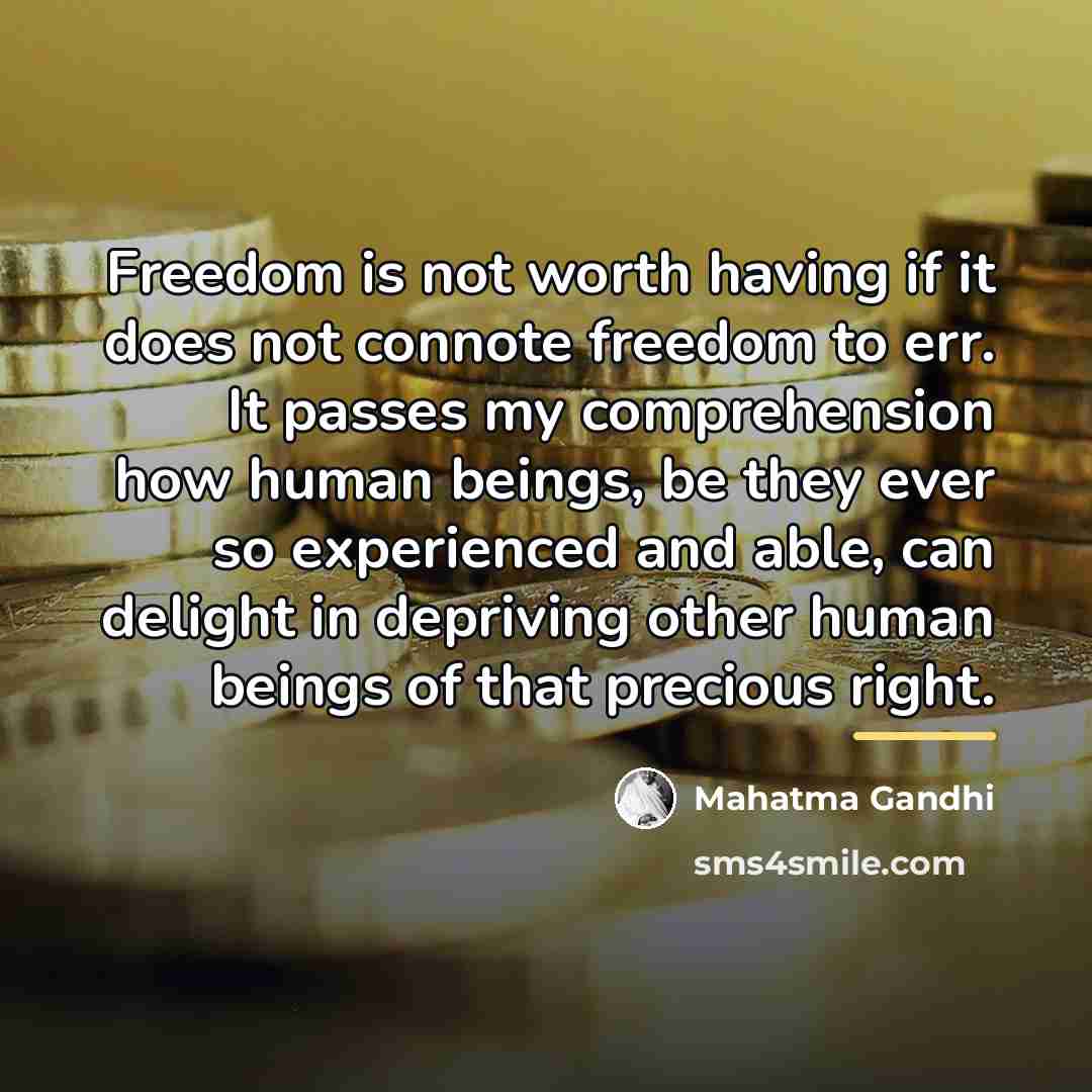 “Freedom is not worth having if it does not connote…” quote by Mahatma Gandhi
