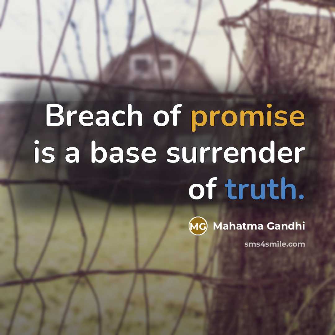 “Breach of promise is a base surrender of truth.…” quote by Mahatma Gandhi