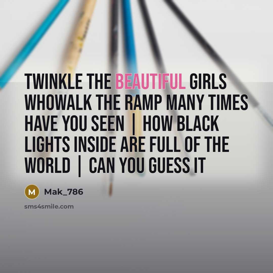 “Twinkle the beautiful girls whowalk the ramp many times have…” quote by Mak_786