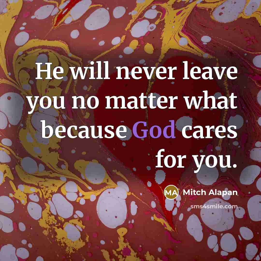 “He will never leave you no matter what because God…” quote by Mitch Alapan