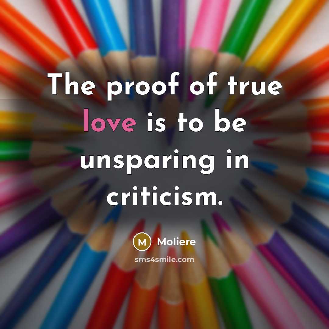 “The proof of true love is to be unsparing in…” quote by Moliere