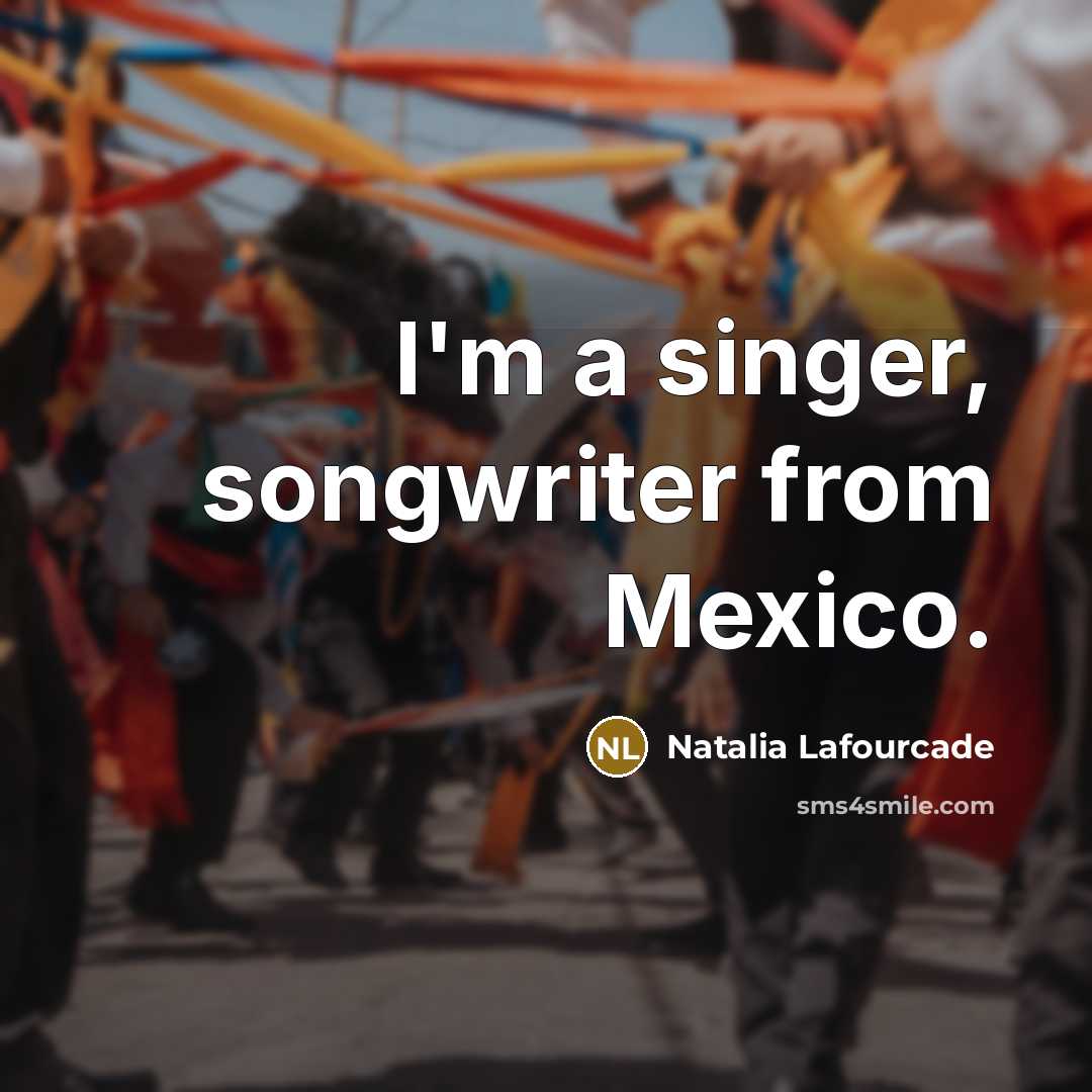 “I'm a singer, songwriter from Mexico.…” quote by Natalia Lafourcade