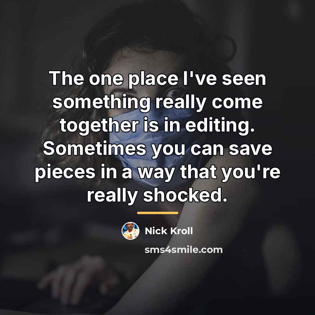 “The one place I've seen something really come together is…” quote by Nick Kroll