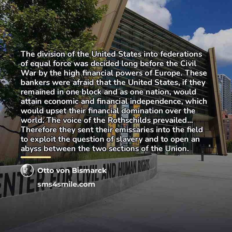 “The division of the United States into federations of equal…” quote by Otto von Bismarck