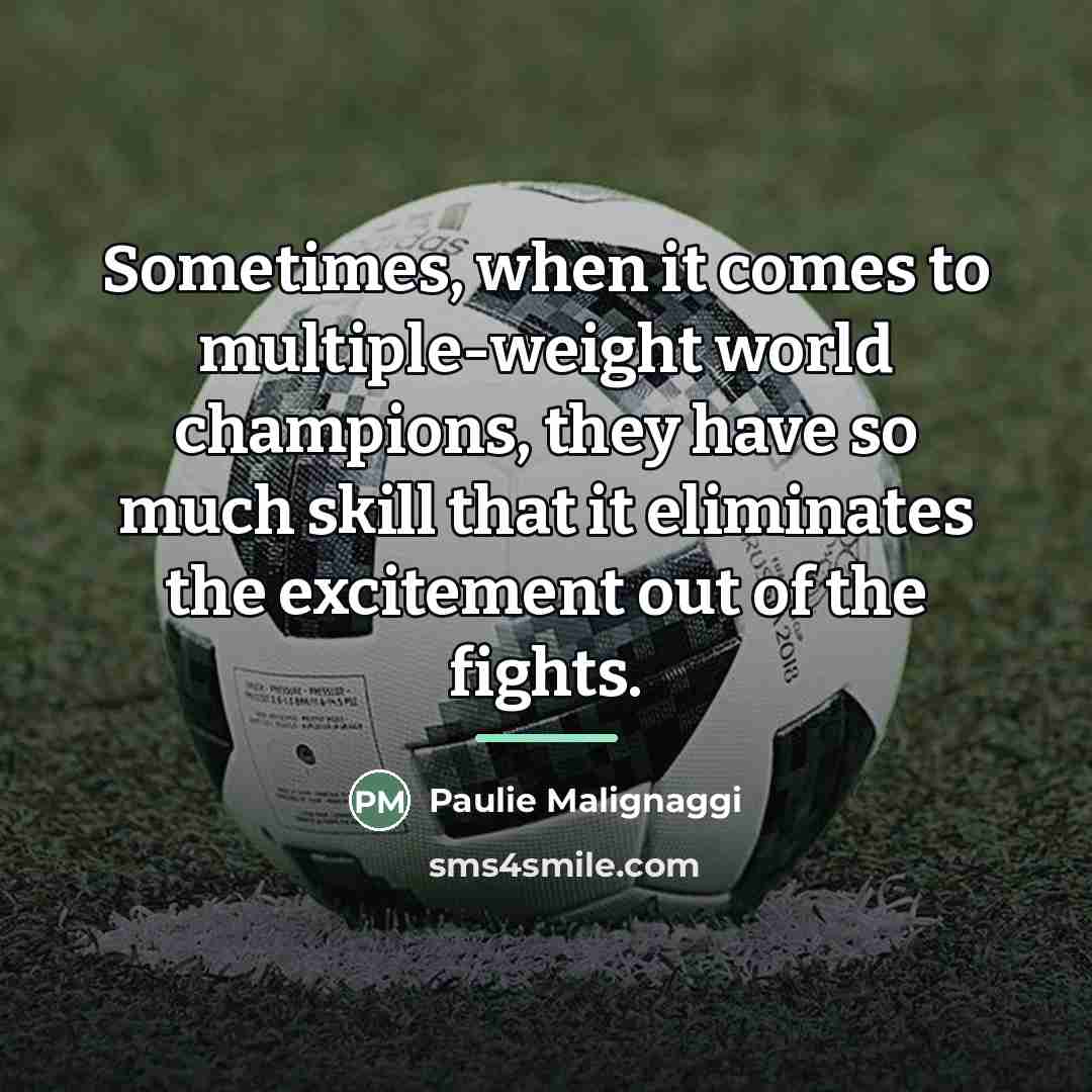 “Sometimes, when it comes to multiple-weight world champions, they have…” quote by Paulie Malignaggi