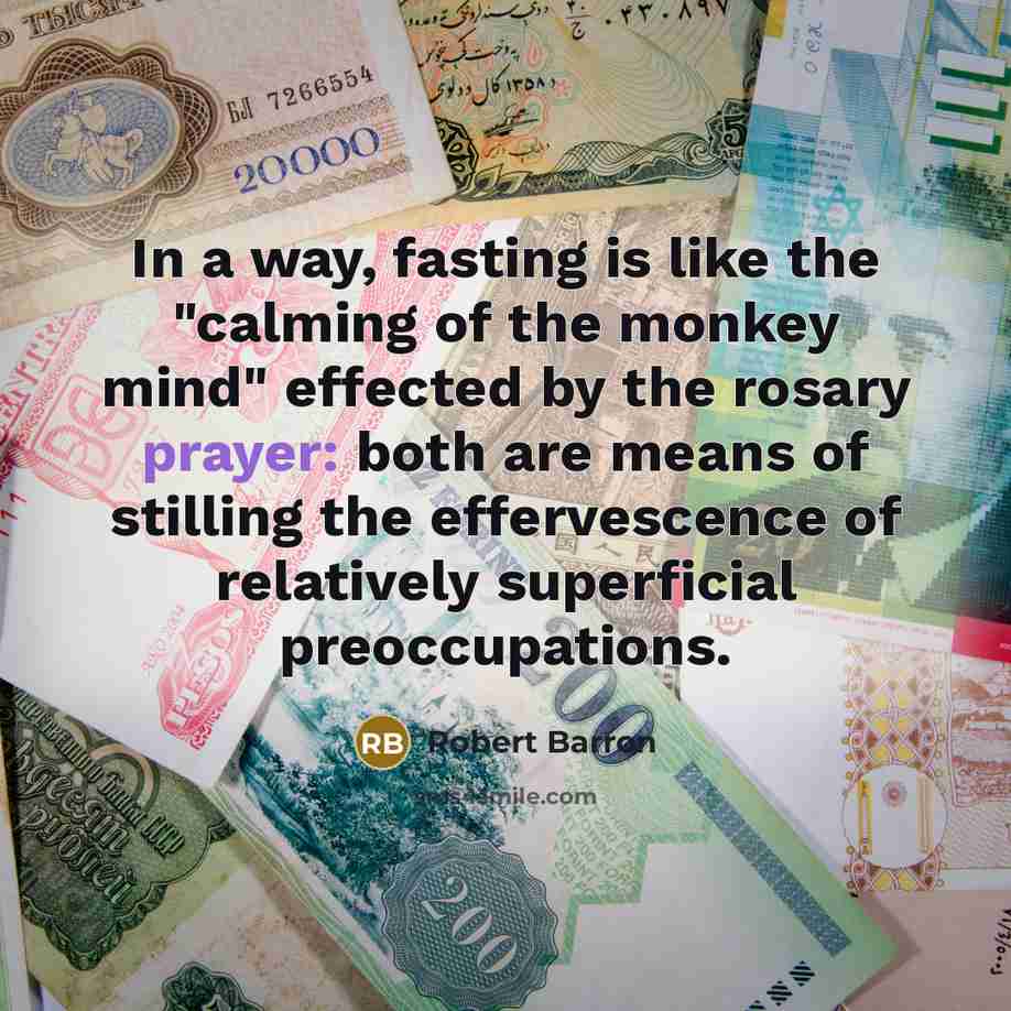 “In a way, fasting is like the "calming of the…” quote by Robert Barron