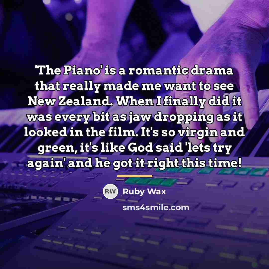 “'The Piano' is a romantic drama that really made me…” quote by Ruby Wax