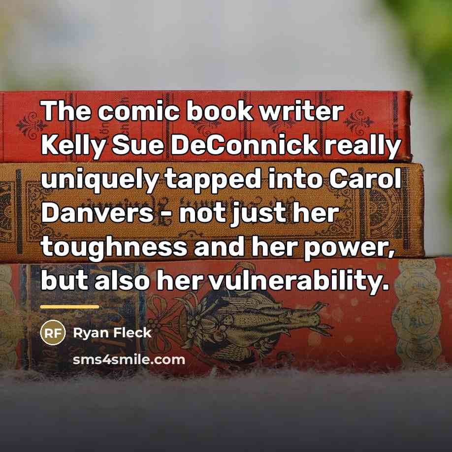 “The comic book writer Kelly Sue DeConnick really uniquely tapped…” quote by Ryan Fleck