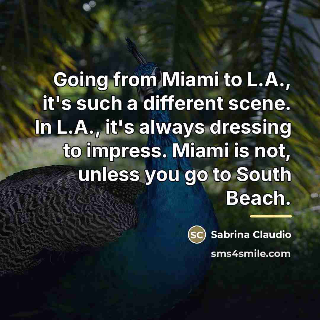 “Going from Miami to L.A., it's such a different scene.…” quote by Sabrina Claudio